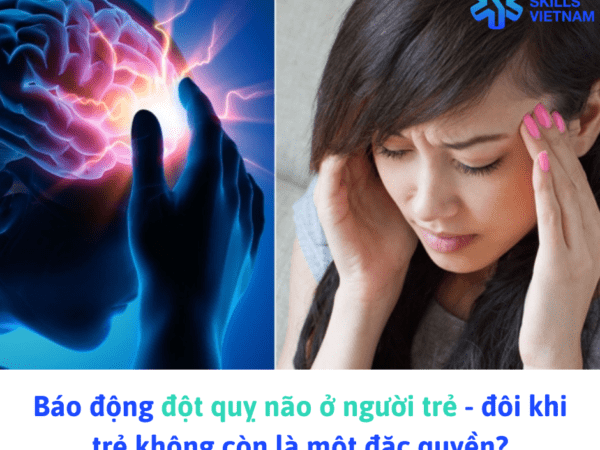 Báo động đột quỵ não ở người trẻ - đôi khi trẻ không còn là một đặc quyền?
